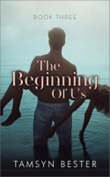 Tamsyn Bester - The Beginning of Us - Book Three artwork