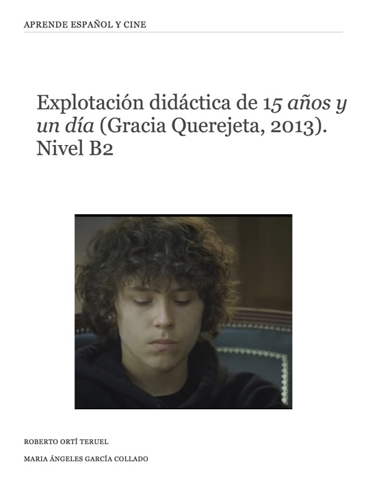 EXPLOTACION DIDACTICA DE 15 ANYOS Y UN DIA (Gracia Querejeta, 2013). Nivel B2.