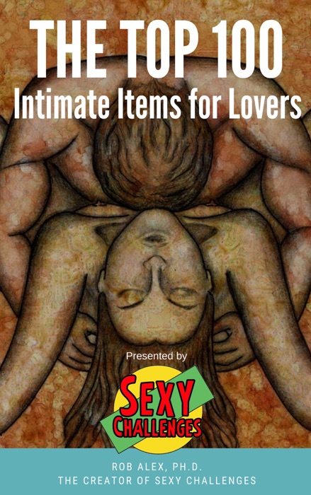 The Top 100 Intimate Items For Lovers