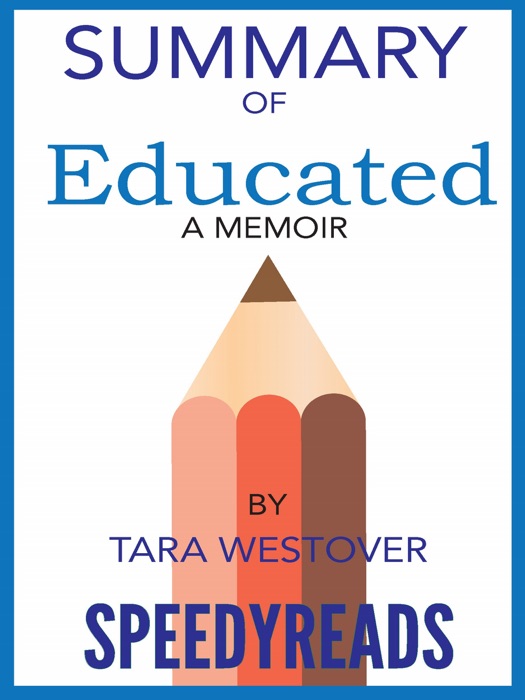 Summary of Educated: A Memoir by Tara Westover