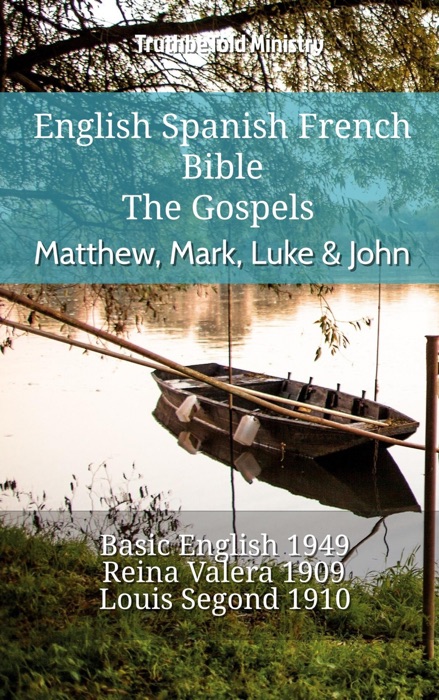 English Spanish French Bible - The Gospels - Matthew, Mark, Luke & John