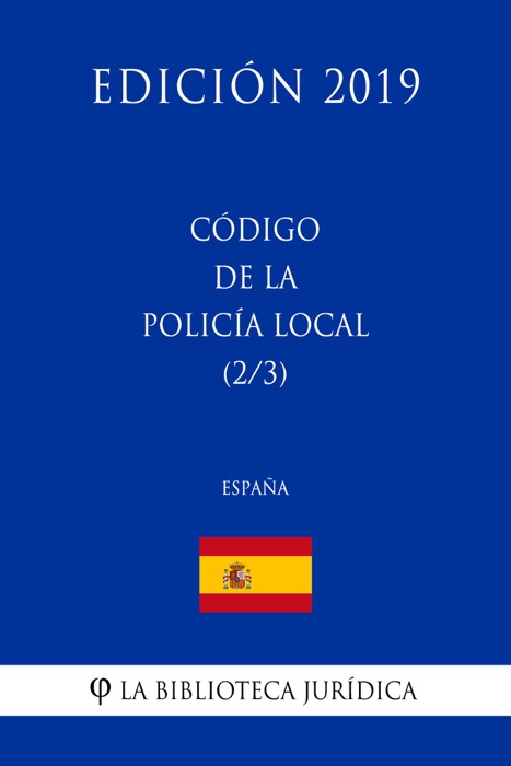 Código  de la Policía Local (2/3) (España) (Edición 2019)