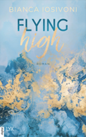 Bianca Iosivoni - Flying High artwork