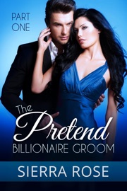 The Pretend Billionaire Groom #1
