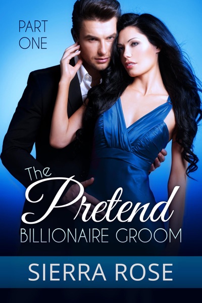 The Pretend Billionaire Groom #1