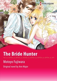 The Bride Hunter - Motoyo Fujiwara & Ann Major by  Motoyo Fujiwara & Ann Major PDF Download