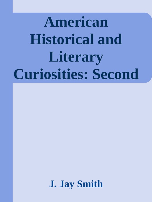 American Historical and Literary Curiosities: Second Series, Complete