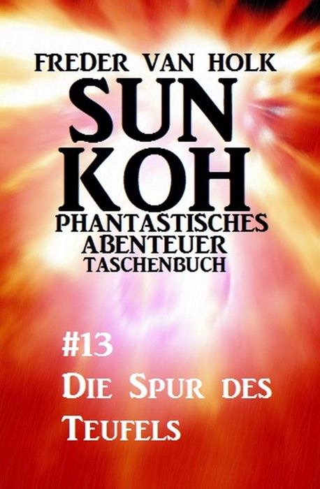 Sun Koh Taschenbuch #13: Die Spur des Teufels