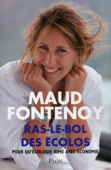 Ras-le-bol des écolos - Maud Fontenoy