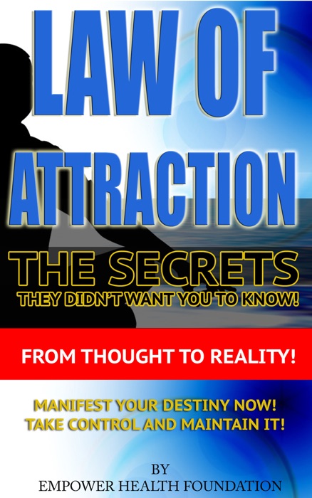 Law of Attraction: The Secrets they didn't want you to know!