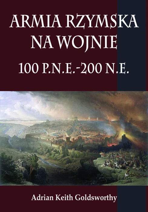 Armia rzymska na wojnie 100 p.n.e.-200 n.e