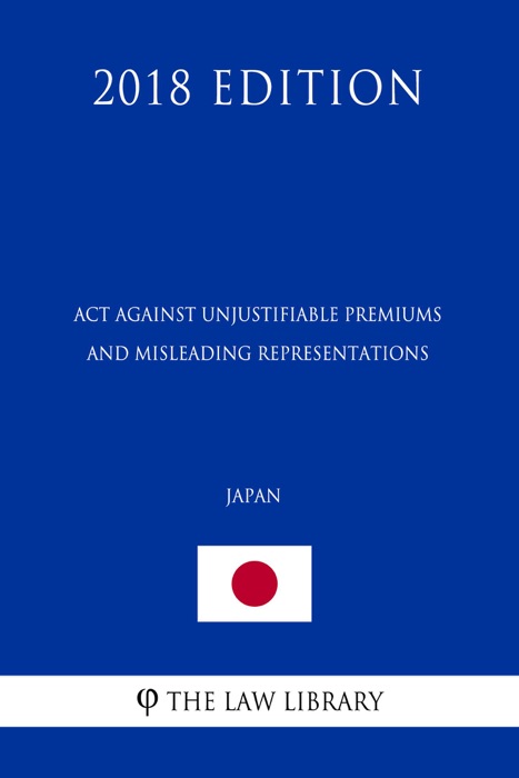 Act against Unjustifiable Premiums and Misleading Representations (Japan) (2018 Edition)