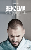 Benzema : Foot, embrouilles et vidéo - Luca Caioli