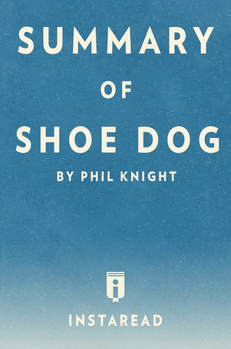Summary of Shoe Dog