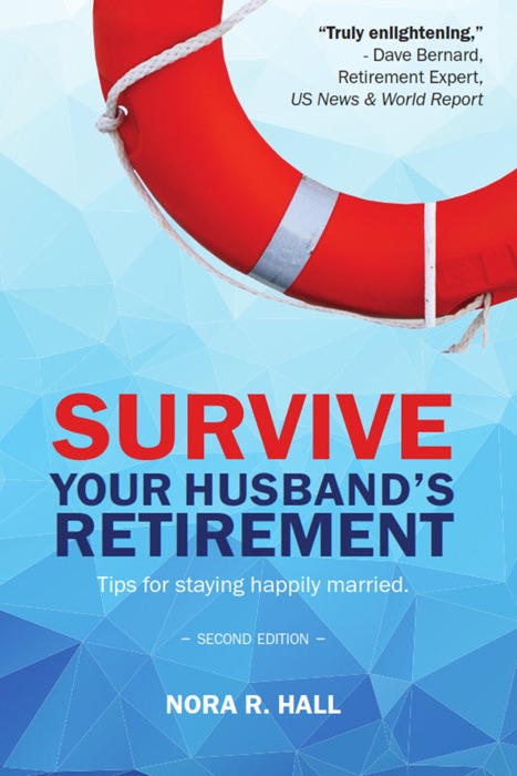 Survive Your Husband's Retirement: Tips on Staying Happily Married in Retirement