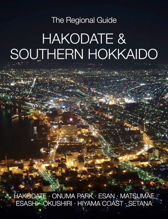 Hakodate & Southern Hokkaido Travel Guide