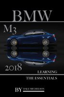 Dale Michelson - Bmw M3 2018: Learning the Essentials artwork