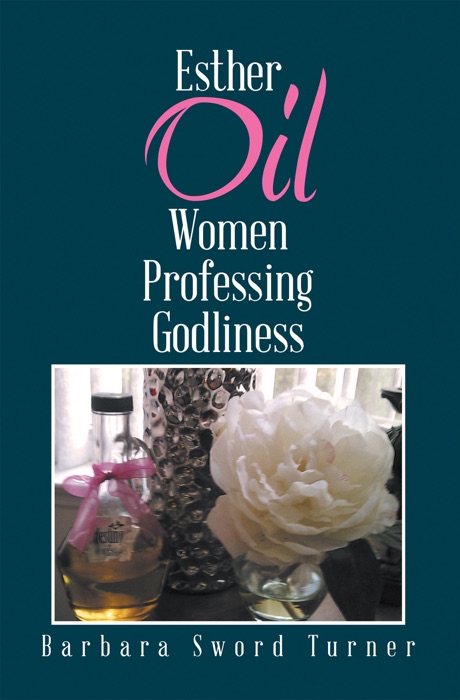 Esther Oil Women Professing Godliness