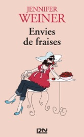 Envies de fraises - Jennifer Weiner