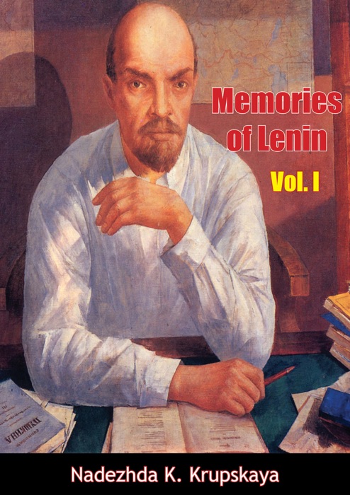 Memories of Lenin Vol. I