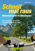 Schnell mal raus – Rennrad Touren in Oberbayern - Andreas Friedrich