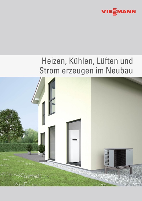 Heizen, Kühlen, Lüften und Strom erzeugen im Neubau