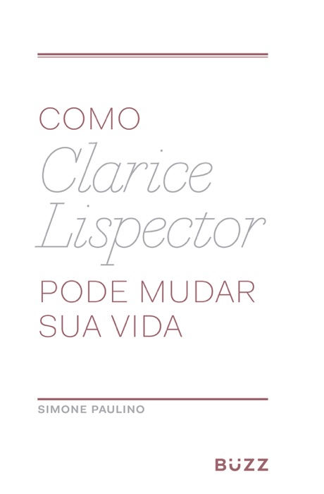 Como Clarice Lispector pode mudar sua vida