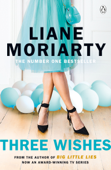 Three Wishes - Liane Moriarty