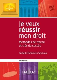 Je veux réussir mon droit - Isabelle Defrénois-Souleau