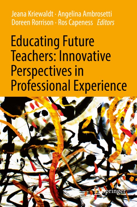 Educating Future Teachers: Innovative Perspectives in Professional Experience
