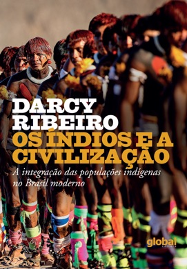 Capa do livro Os índios e a civilização de Darcy Ribeiro