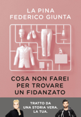 Cosa non farei per trovare un fidanzato - Federico Giunta & La Pina