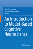 An Introduction to Model-Based Cognitive Neuroscience - Birte U. Forstmann & Eric-Jan Wagenmakers