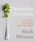 Dinner for Everyone - Mark Bittman & Aya Brackett