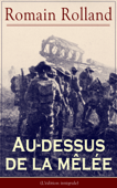 Au-dessus de la mêlée (L'édition intégrale) - Romain Rolland