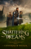 Catherine M Walker - Shattering Dreams artwork