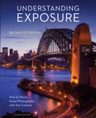 Understanding Exposure, Fourth Edition - Bryan Peterson
