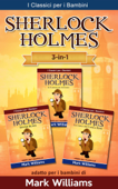 Sherlock Holmes per bambini: Il Carbonchio Azzurro, Silver Blaze, La Lega dei Capelli Rossi - Mark Williams