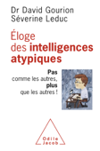 Éloge des intelligences atypiques - David Gourion & Séverine Leduc