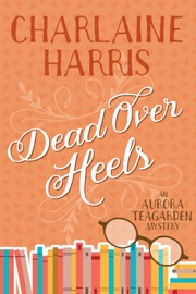 Dead Over Heels - Charlaine Harris by  Charlaine Harris PDF Download