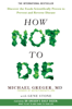 How Not to Die - Michael Greger & Gene Stone