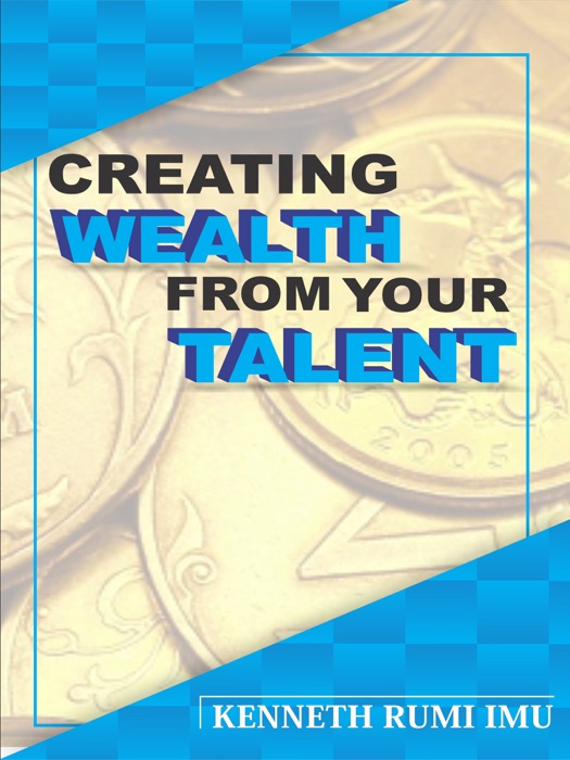 Creating Wealth From Your Talent