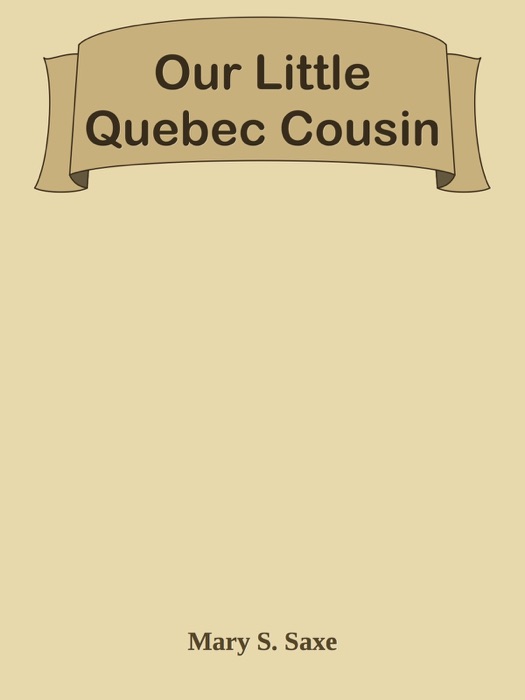 Our Little Quebec Cousin