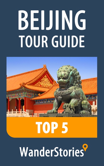 Beijing Tour Guide Top 5