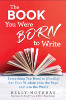 Kelly Notaras - The Book You Were Born to Write artwork