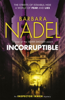Barbara Nadel - Incorruptible (Inspector Ikmen Mystery 20) artwork