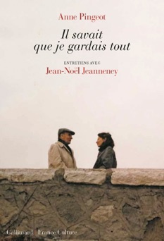 Il savait que je gardais tout - Anne Pingeot & Jean-Noël Jeanneney