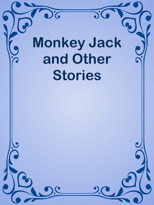 Monkey Jack and Other Stories