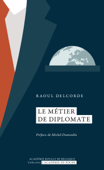 Le métier de diplomate - Raoul Delcorde