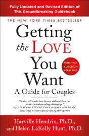 Getting the Love You Want: A Guide for Couples: Third Edition